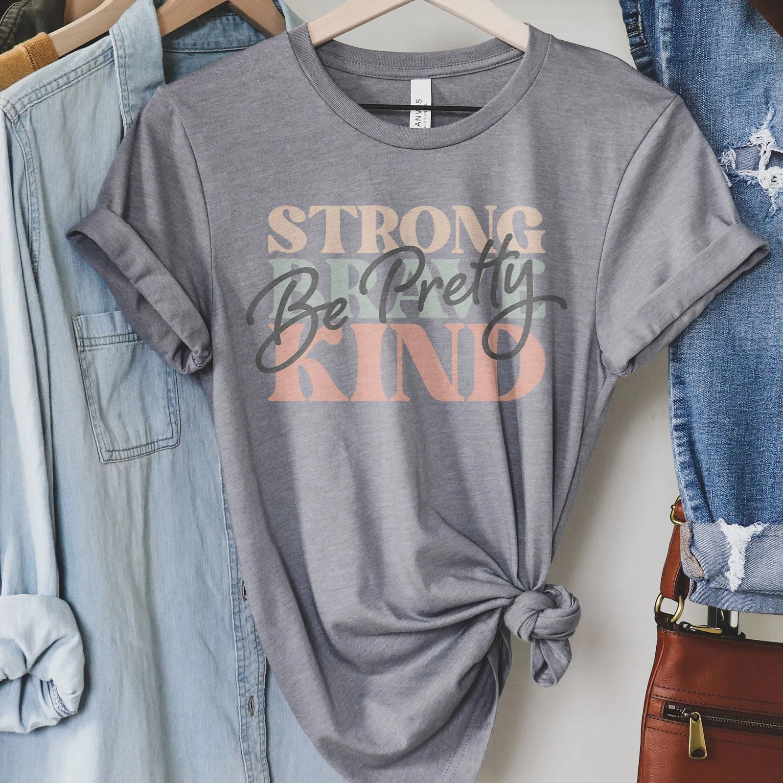 Be Pretty Be Strong Be Brave Be Kind Tee Shirts For Women - Christian Shirts for Women - Religious Tee Shirts