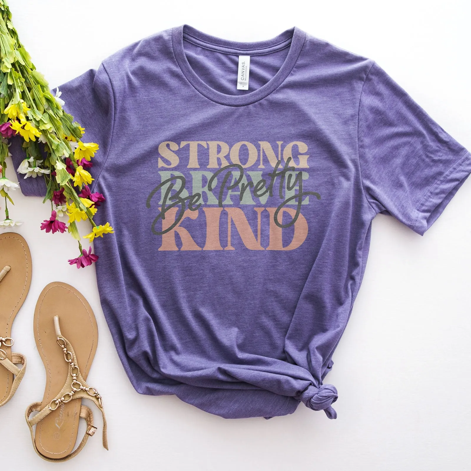 Be Pretty Be Strong Be Brave Be Kind Tee Shirts For Women - Christian Shirts for Women - Religious Tee Shirts