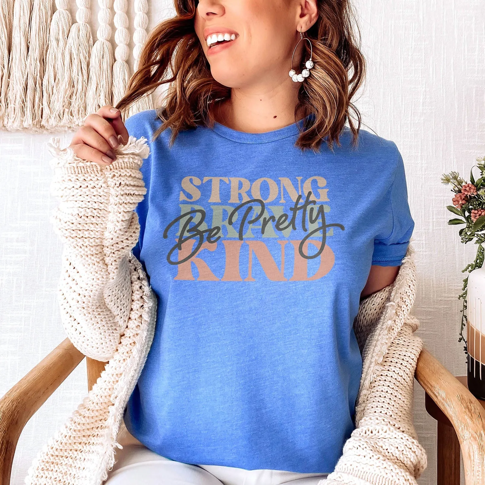 Be Pretty Be Strong Be Brave Be Kind Tee Shirts For Women - Christian Shirts for Women - Religious Tee Shirts