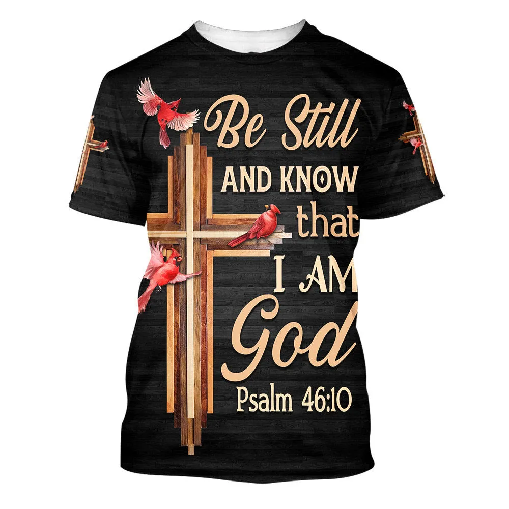 Cardinal Be Still And Know That I Am God 3d All Over Print Shirt - Christian 3d Shirts For Men Women