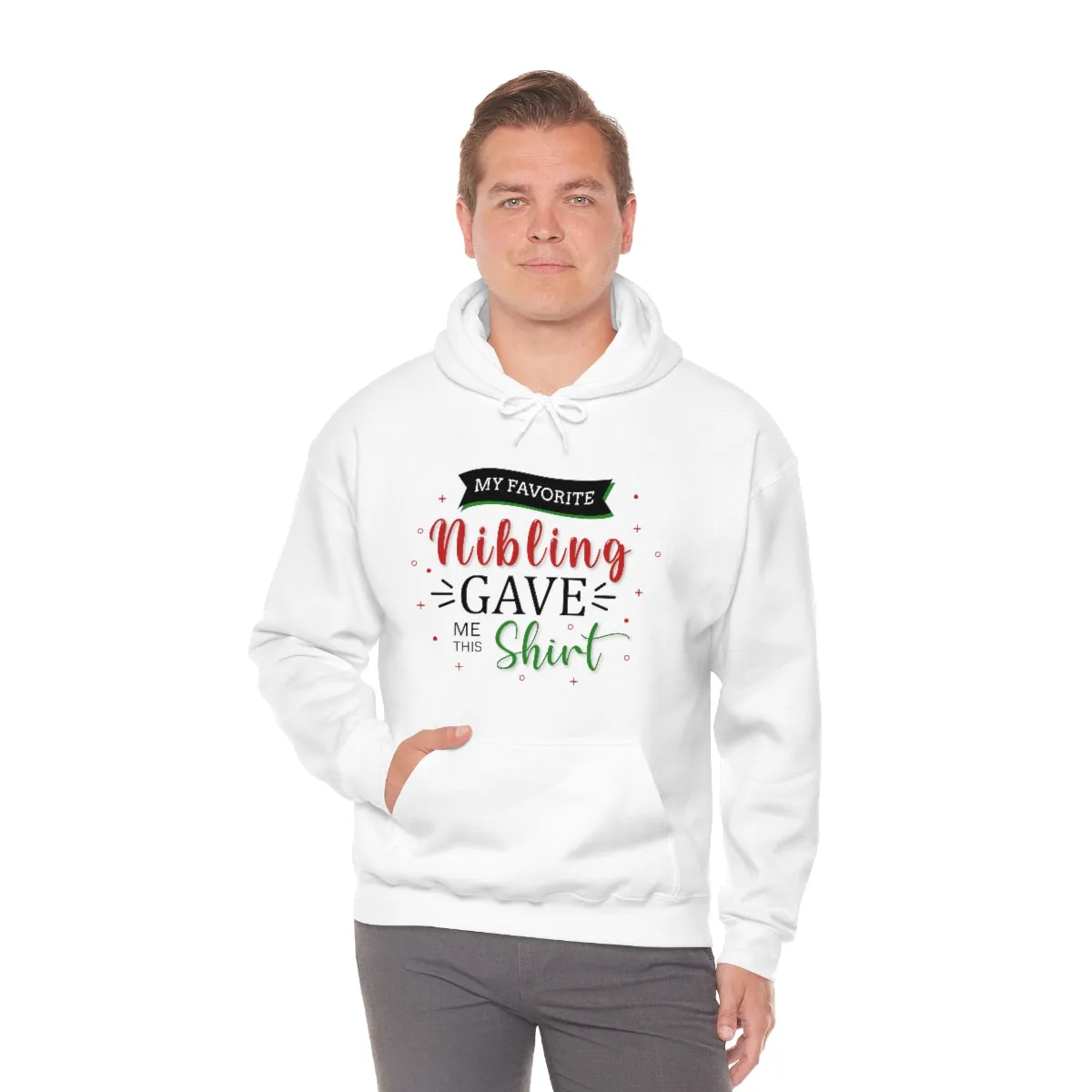 Christmas Custom Hoodie Unisex Custom Hoodie , Hooded Sweatshirt , MY Favorite Nibling gave me this shirt