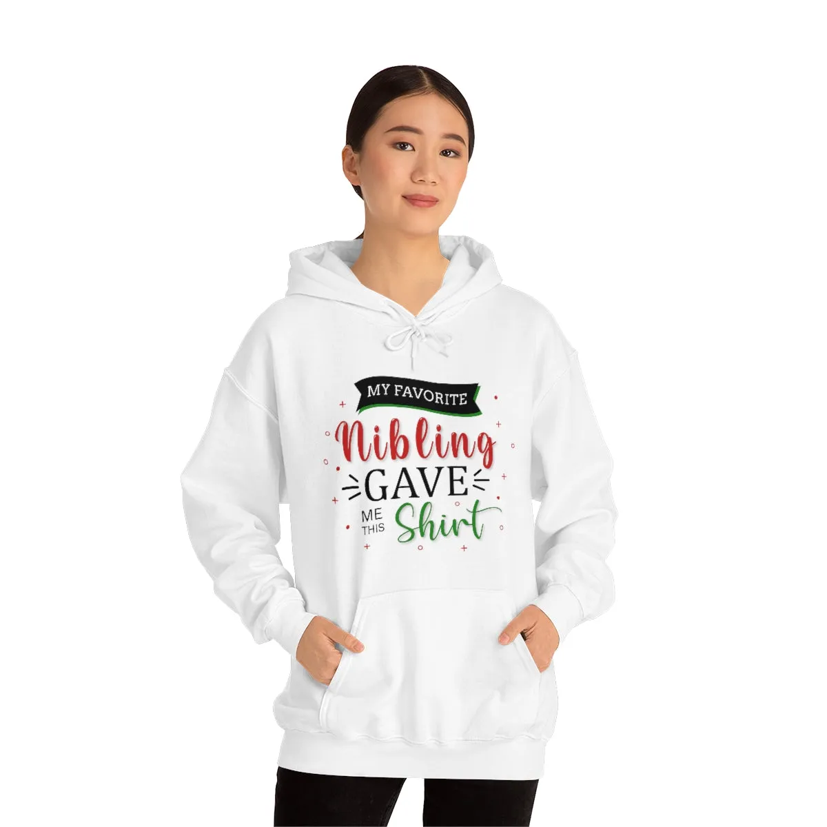 Christmas Custom Hoodie Unisex Custom Hoodie , Hooded Sweatshirt , MY Favorite Nibling gave me this shirt