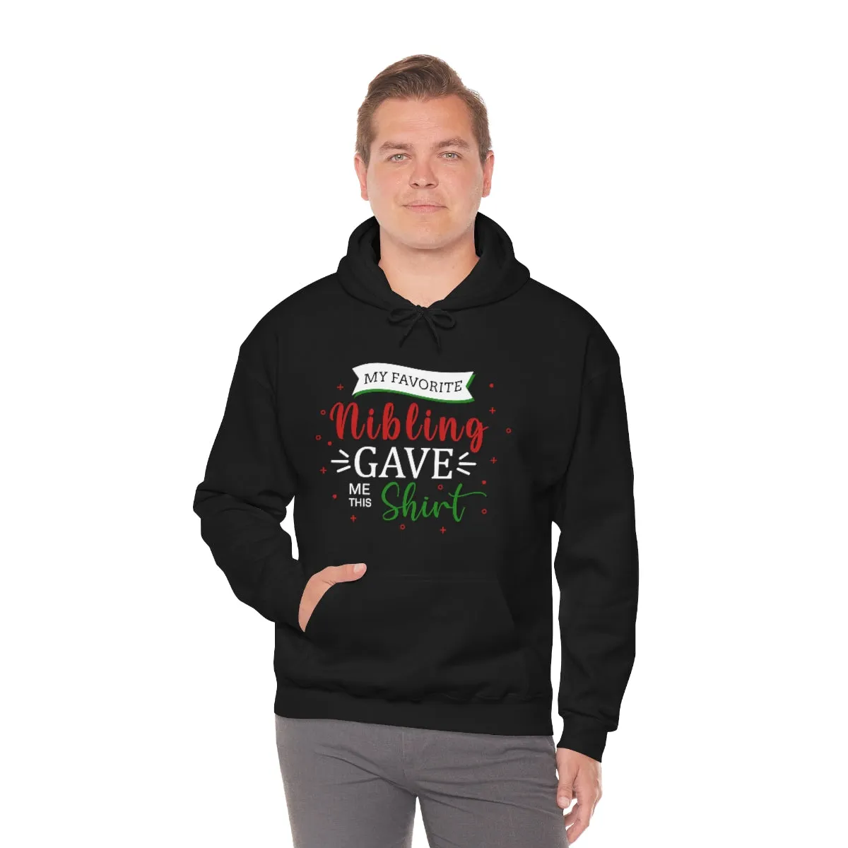 Christmas Custom Hoodie Unisex Custom Hoodie , Hooded Sweatshirt , MY Favorite Nibling gave me this shirt