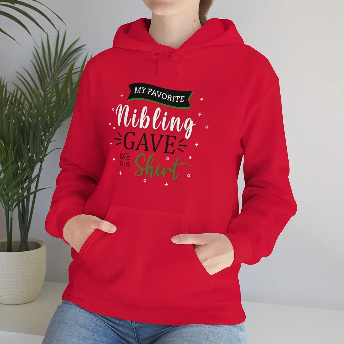 Christmas Custom Hoodie Unisex Custom Hoodie , Hooded Sweatshirt , MY Favorite Nibling gave me this shirt