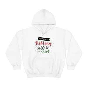 Christmas Custom Hoodie Unisex Custom Hoodie , Hooded Sweatshirt , MY Favorite Nibling gave me this shirt