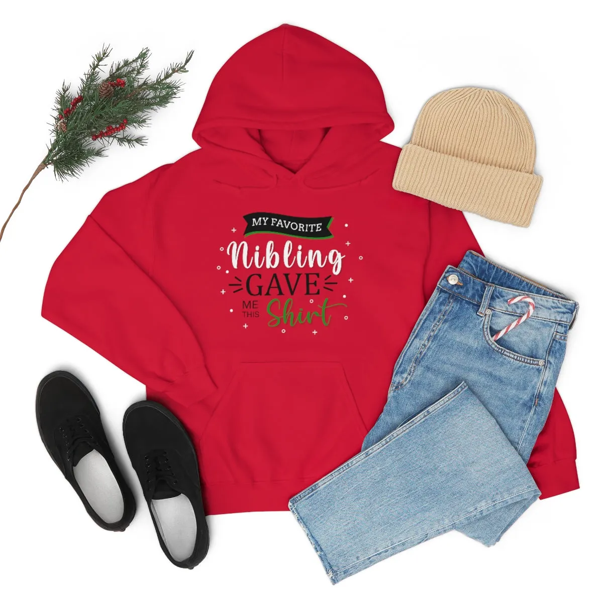 Christmas Custom Hoodie Unisex Custom Hoodie , Hooded Sweatshirt , MY Favorite Nibling gave me this shirt