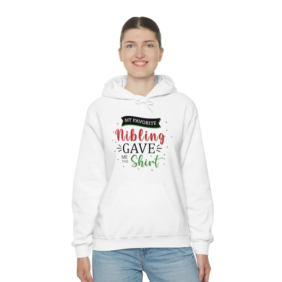 Christmas Custom Hoodie Unisex Custom Hoodie , Hooded Sweatshirt , MY Favorite Nibling gave me this shirt