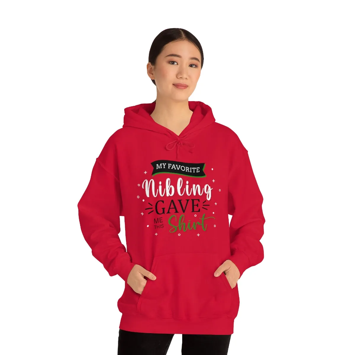 Christmas Custom Hoodie Unisex Custom Hoodie , Hooded Sweatshirt , MY Favorite Nibling gave me this shirt