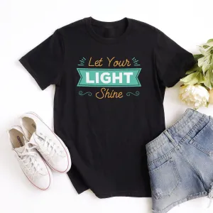 Let Your Light Shine Shirts For Women - Christian Shirts for Women - Religious Tee Shirts