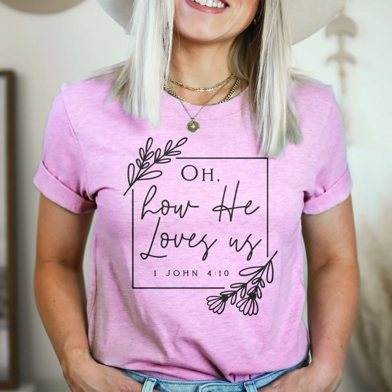 Oh How He Loves Us Tee Shirts For Women - Christian Shirts for Women - Religious Tee Shirts