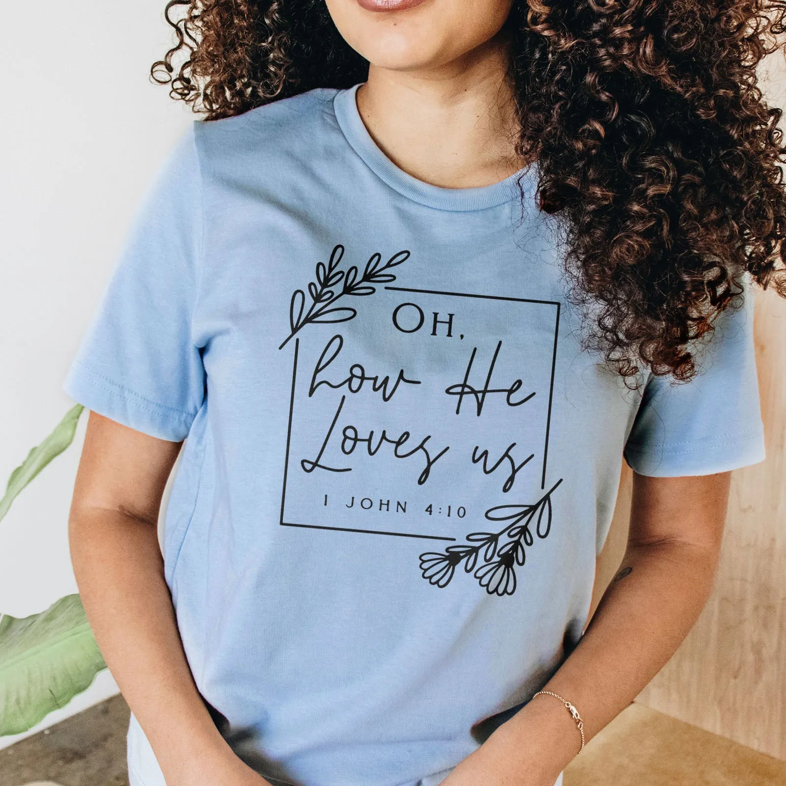 Oh How He Loves Us Tee Shirts For Women - Christian Shirts for Women - Religious Tee Shirts